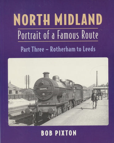 North Midland - Portrait of a Famous Route: Part 3 Rotherham to Leeds