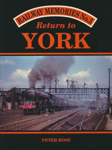 Railway Memories No.  5 - Return to York