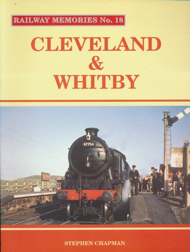 Railway Memories No. 18 - Cleveland and Whitby