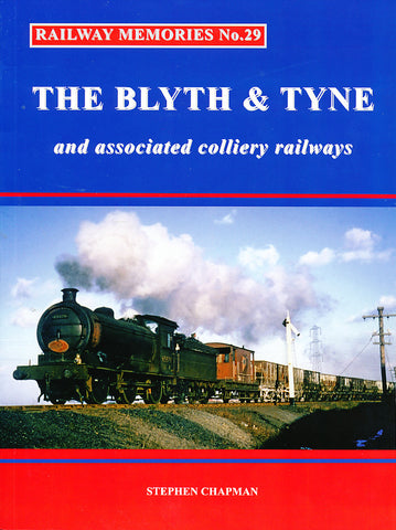 Railway Memories No. 29 - The Blyth & Tyne and Associated Colliery Railways