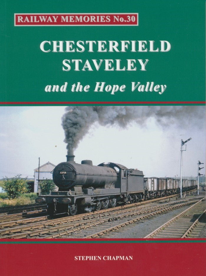 Railway Memories No. 30 - Chesterfield Staveley and the Hope Valley