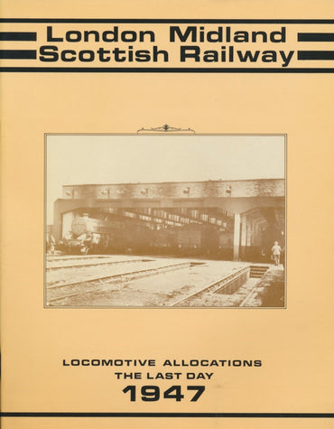 London Midland Scottish Railway : Locomotive Allocations the Last Day 1947