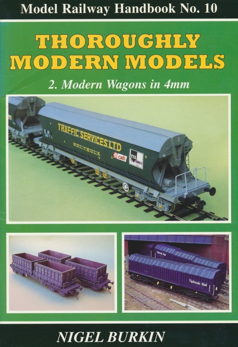 Thoroughly Modern Models: 2. Modern Wagons in 4mm (Model Railway Handbook no. 10)