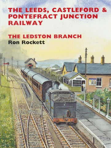 The Leeds, Castleford and Pontefract Junction Railway: The Ledston Branch