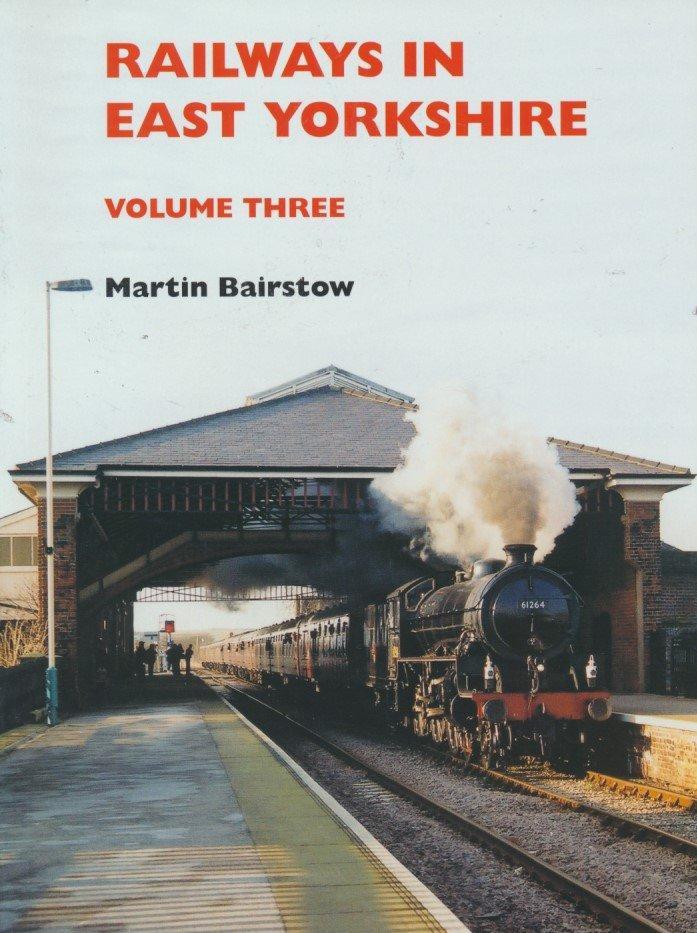 Railways in East Yorkshire: volume 3