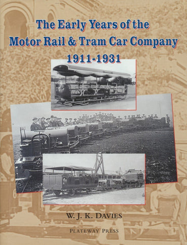 The Early Years of the Motor Rail & Tram Car Company 1911-1931