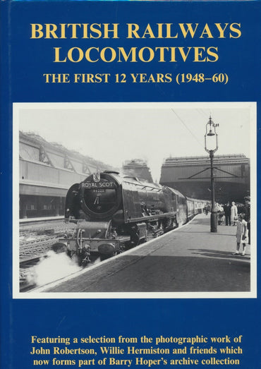 British Railway Locomotives: The First 12 Years (1948-60)