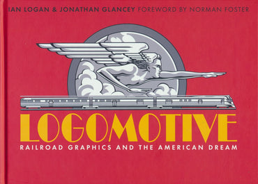 Logomotive: Graphics of the Great American Railroads