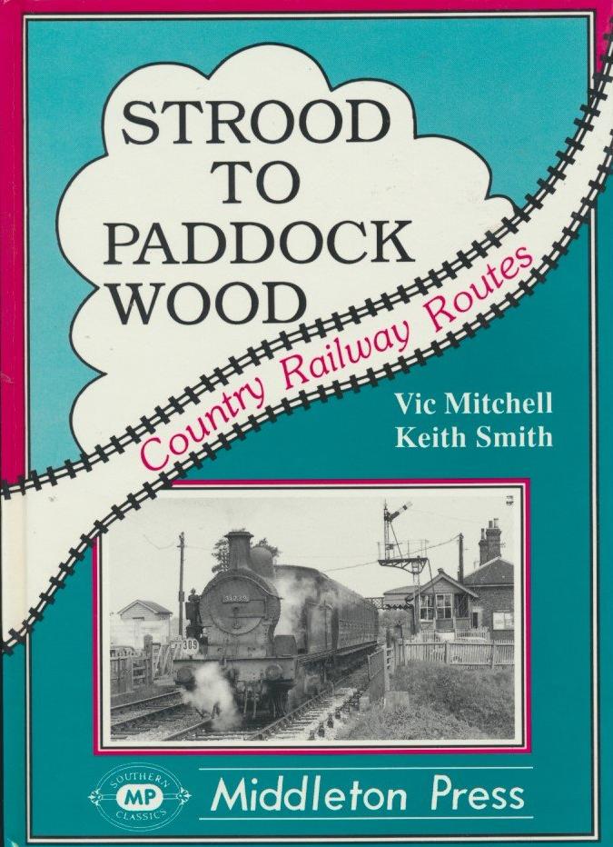 Strood to Paddock Wood (Country Railway Routes)