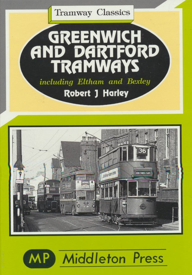 Greenwich and Dartford Tramways (Tramway Classics)