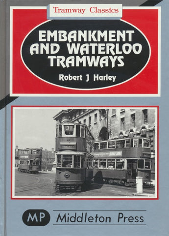 Embankment and Waterloo Tramways (Tramway Classics)