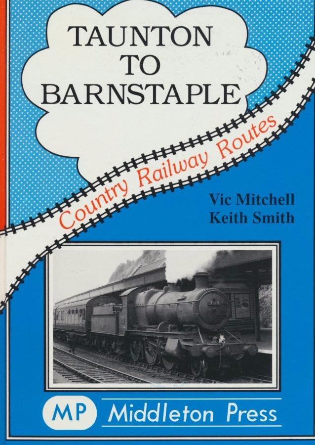 Taunton to Barnstaple (Country Railway Routes)