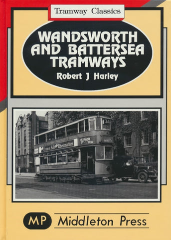 Wandsworth and Battersea Tramways (Tramway Classics)