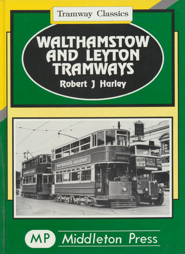 Walthamstow and Leyton Tramways (Tramway Classics)