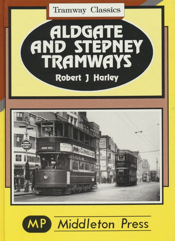 Aldgate and Stepney Tramways (Tramway Classics)