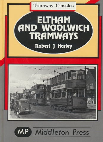 Eltham and Woolwich Tramways (Tramway Classics)
