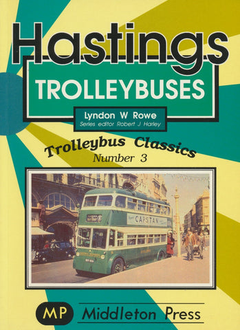 Hastings Trolleybuses (Trolleybus Classics: Number  3)