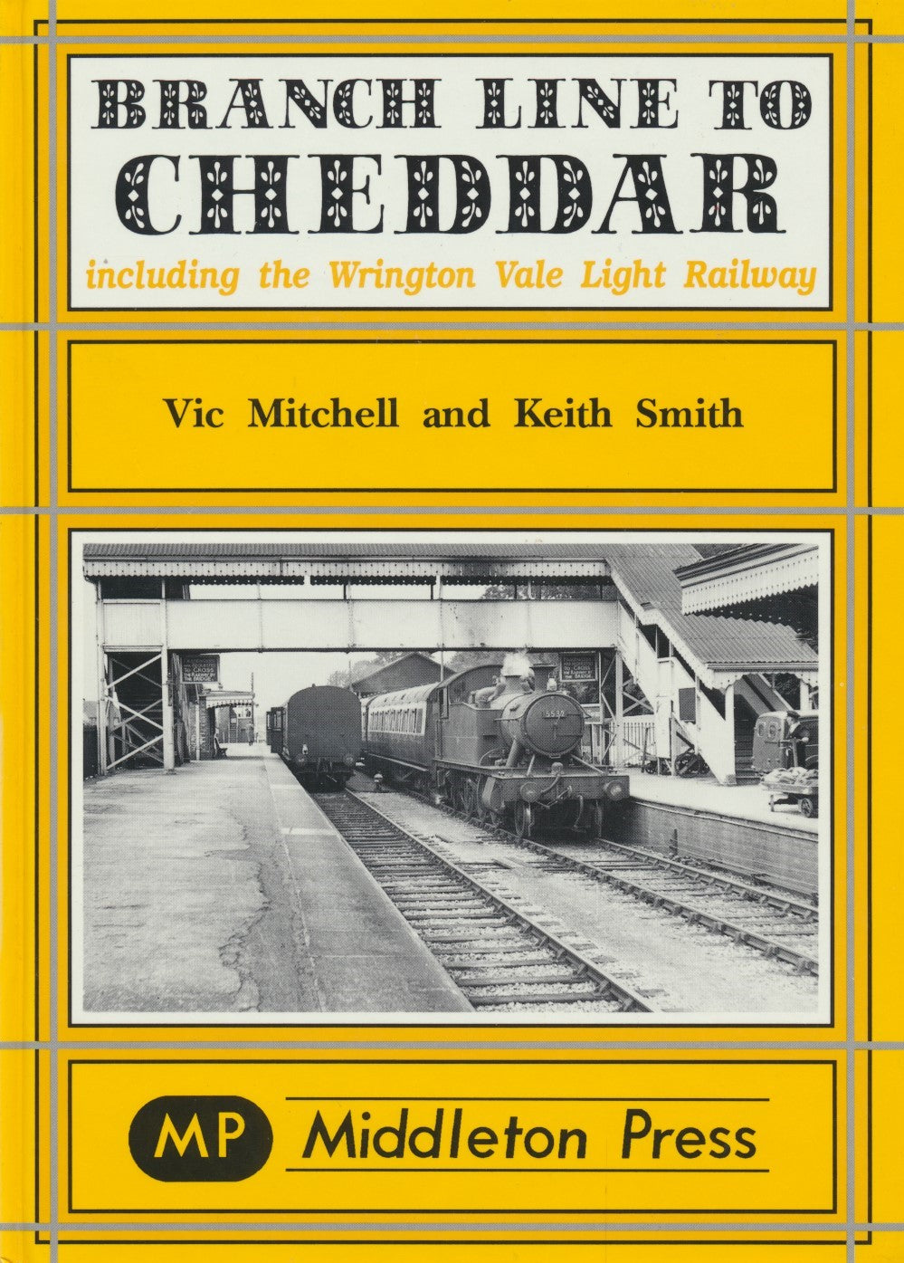 Branch Line to Cheddar including the Wrington Vale Light Railway