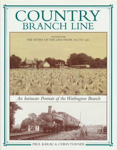 Country Branch Line - An Intimate Portrait of the Watlington Branch, volume 1