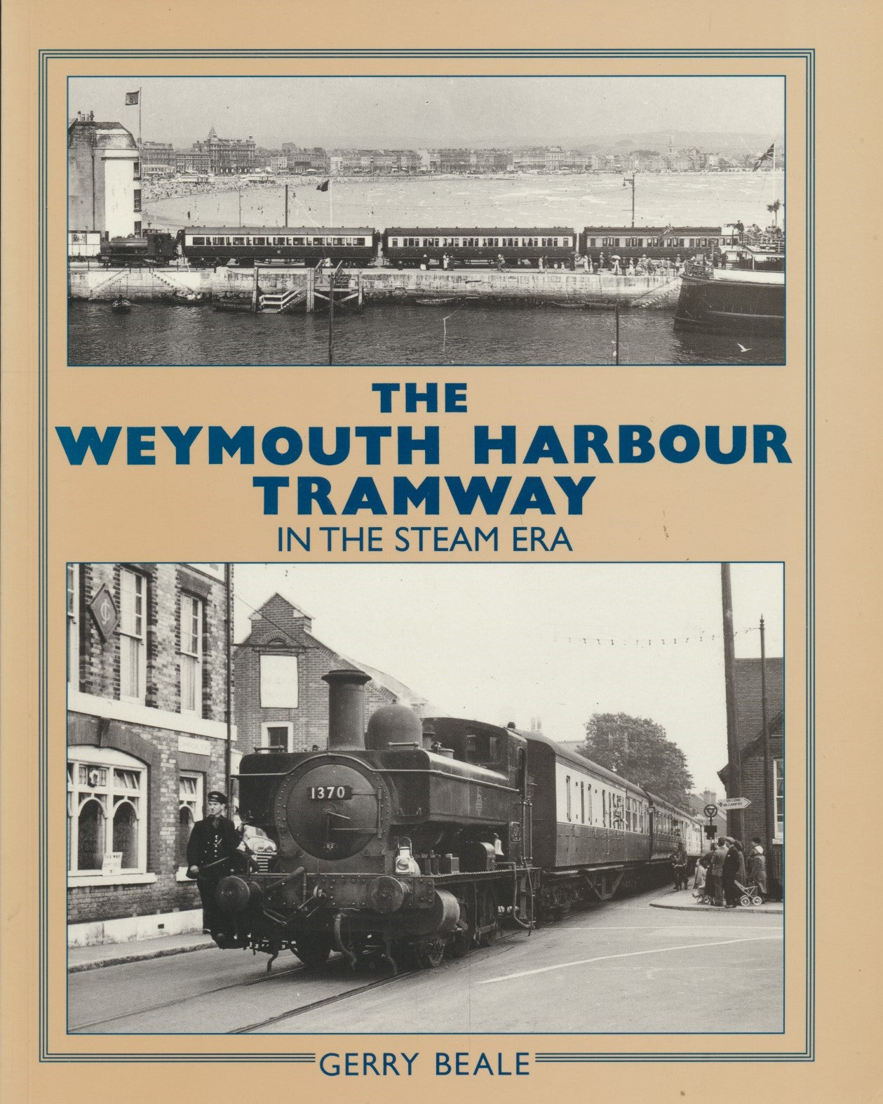 The Weymouth Harbour Tramway in the Steam Era