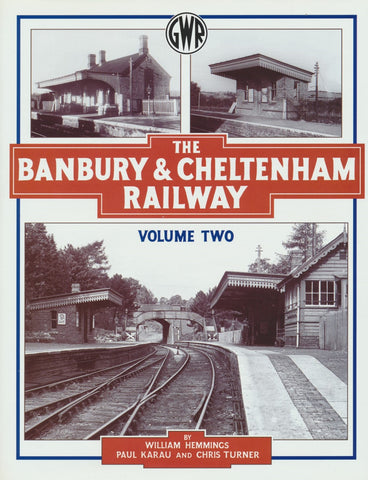 The Banbury & Cheltenham Railway, volume 2