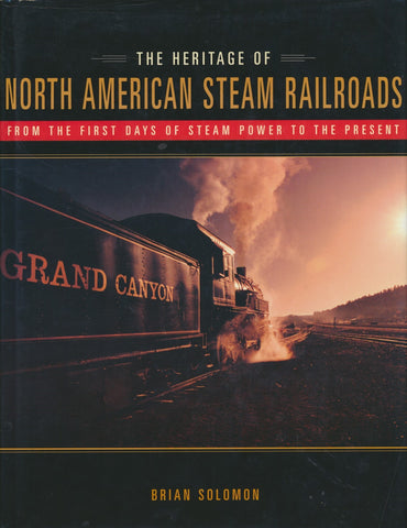 The Heritage of North American Steam Railroads