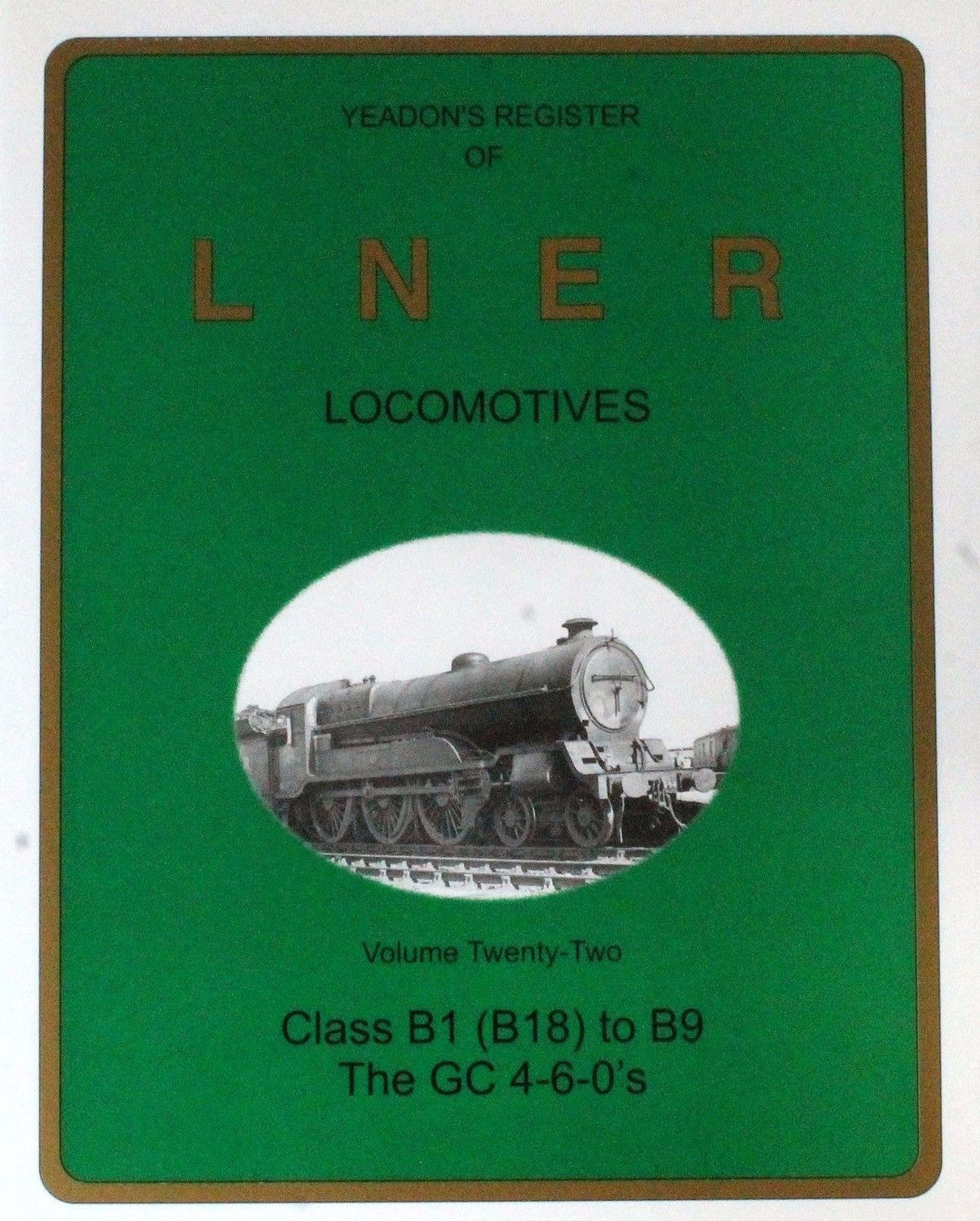 Yeadon's Register of LNER Locomotives, Volume 22 - Class B1(B18) to B9