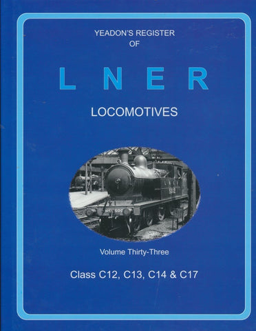 Yeadon's Register of LNER Locomotives, Volume 33 - Class C12, C13 & C17