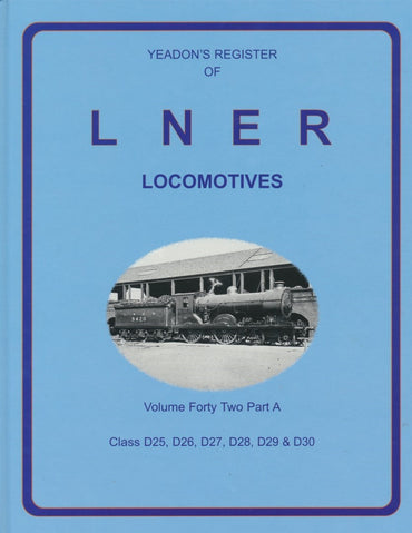 Yeadon's Register of LNER Locomotives, Volume 42A - Class D25 to D30