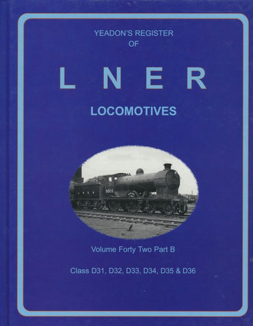 Yeadon's Register of LNER Locomotives, Volume 42B - Class D31 to D36