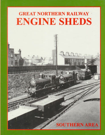 Great Northern Railway Engine Sheds, volume 1