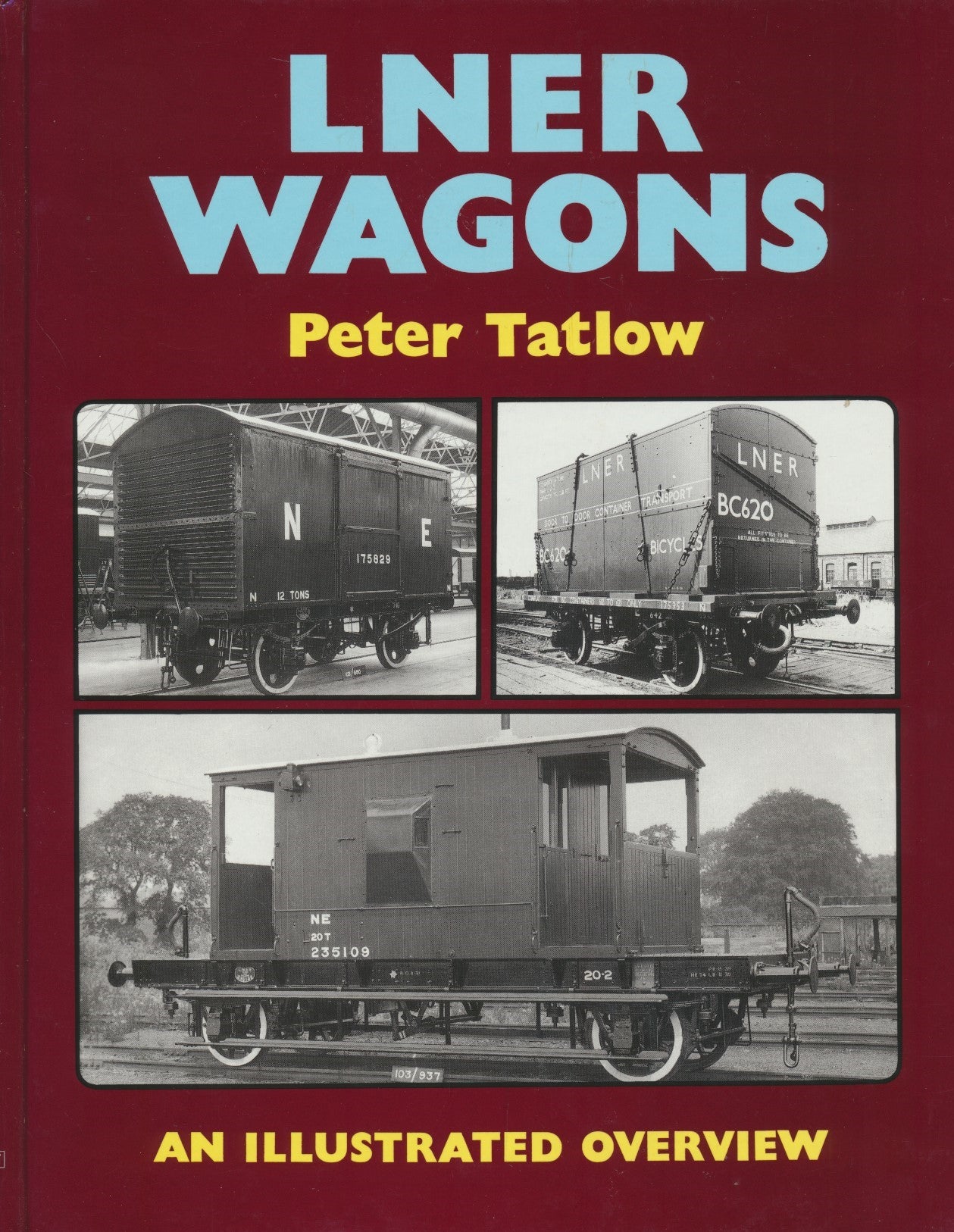 LNER Wagons - An Illustrated Overview