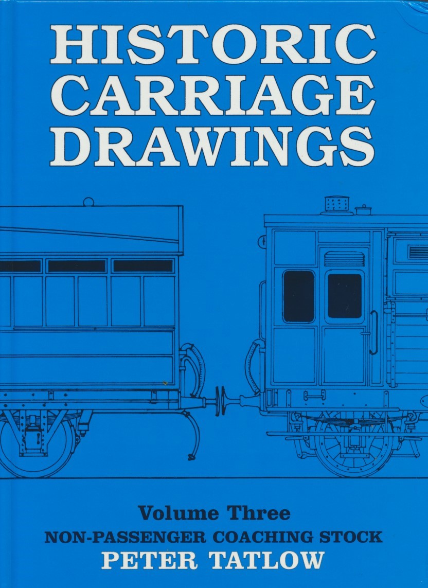 Historic Carriage Drawings: Volume 3 - Non Passenger Coaching Stock