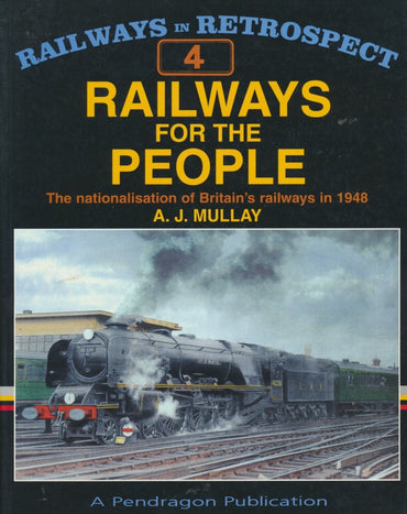 Railways in Retrospect: 4 - Railways for the People