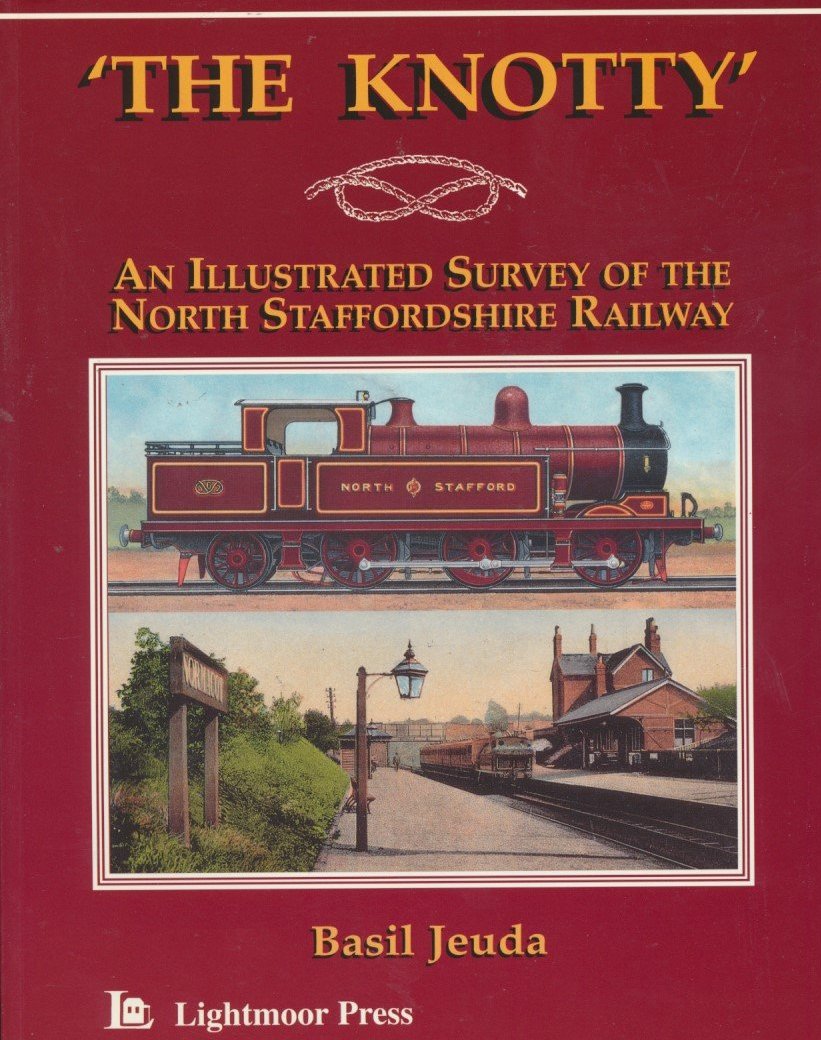 The Knotty: An Illustrated Survey of the North Staffordshire Railway