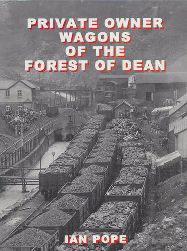 Private Owner Wagons of the Forest of Dean