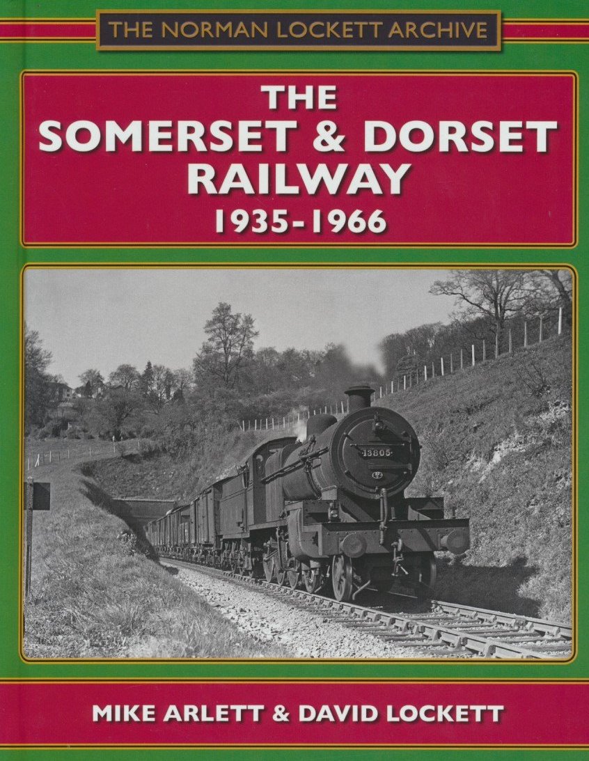 The Somerset & Dorset Railway 1935-1966 (2019 Reprint)