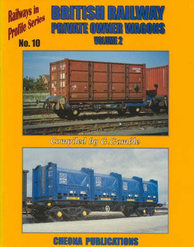 Railways in Profile Series, No. 10 - British Railway Private Owner Wagons: Volume 2