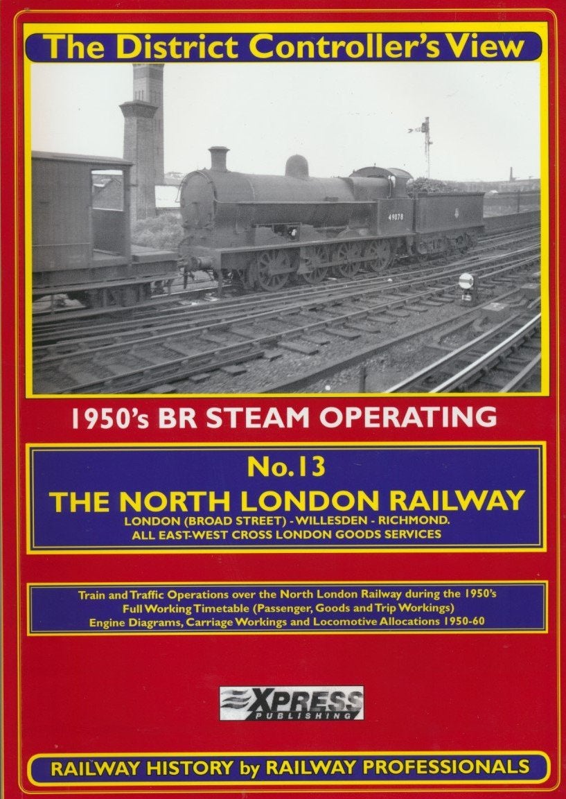 The District Controller's View No. 13 - The North London Railway