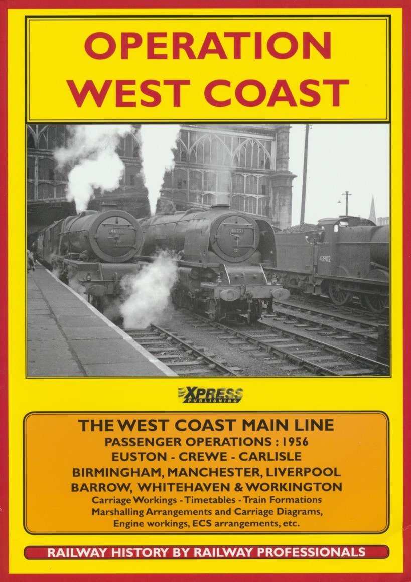 Operation West Coast: 1950's Railway Operating: Euston - Carlisle/Manchester/Liverpool/Birmingham, Etc.