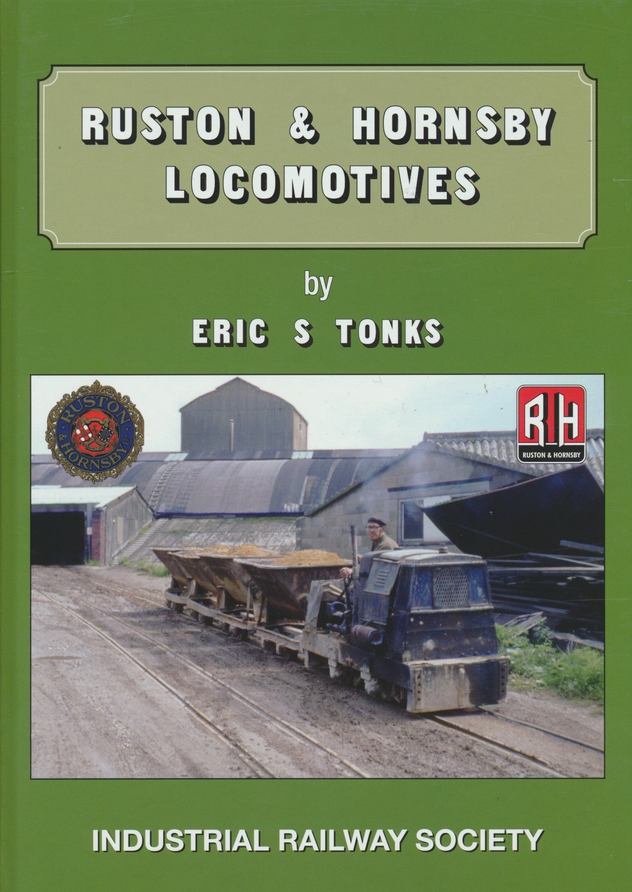Ruston and Hornsby Locomotives 2nd Edition