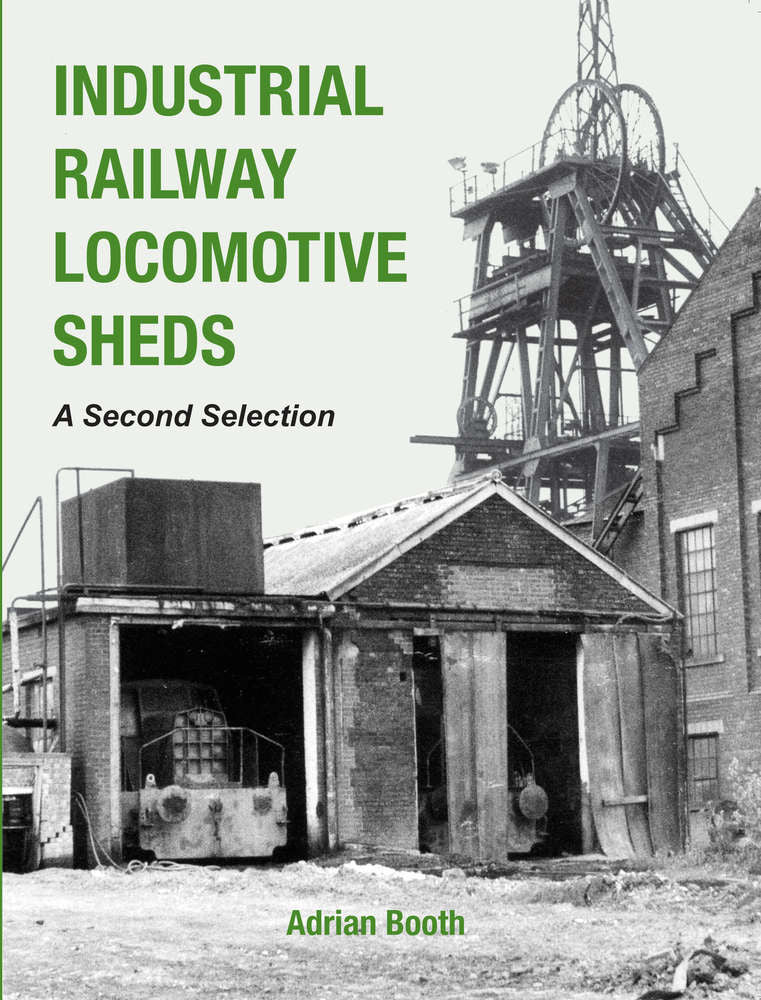 Industrial Railway Locomotive Sheds, A Second Selection
