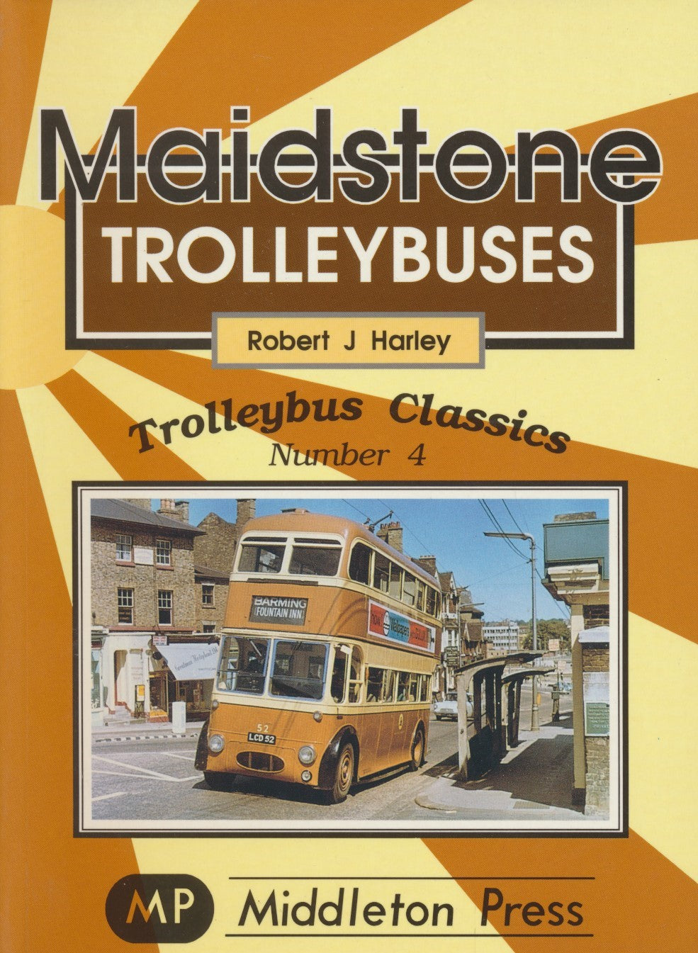 Maidstone Trolleybuses (Trolleybus Classics: Number  4)