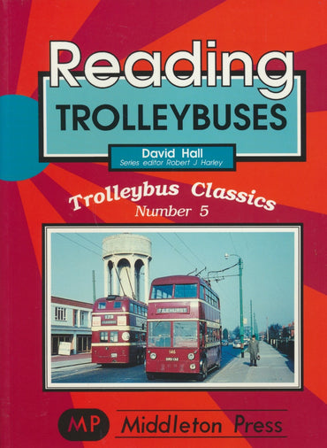 Reading Trolleybuses (Trolleybus Classics No. 5)