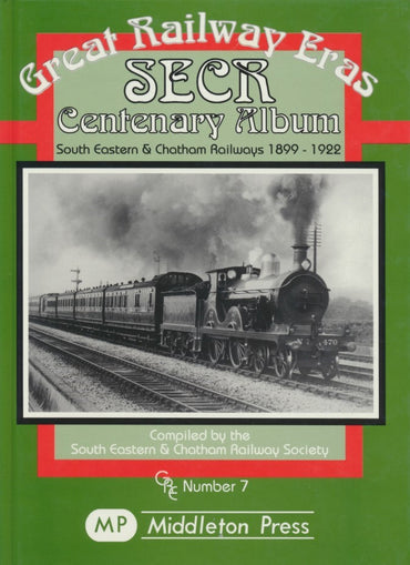 SECR Centenary Album (Great Railway Eras 7)