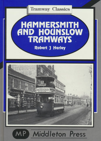 Hammersmith and Houslow Tramways (Tramway Classics)