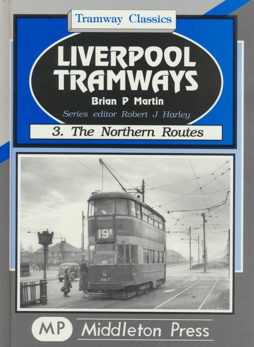 Liverpool Tramways: 3 - The Northern Routes (Tramway Classics)