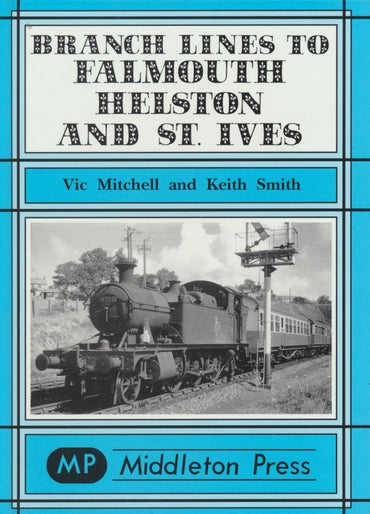 Branch Lines to Falmouth, Helston and St.Ives