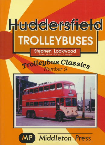 Huddersfield Trolleybuses (Trolleybus Classics No. 9)