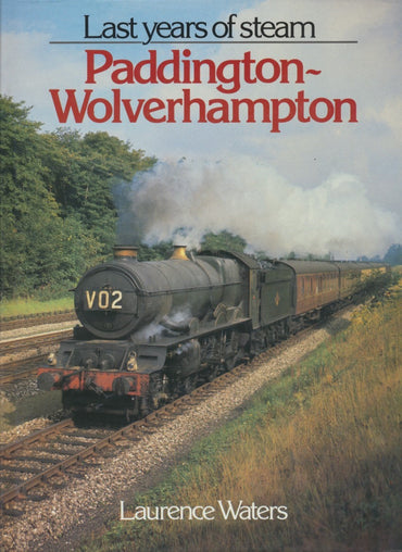 The Last Years of Steam: Paddington-Wolverhampton (Ian Allan)